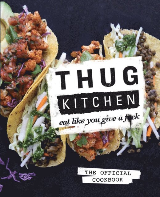 Thug Kitchen - Thug Kitchen, E-bok