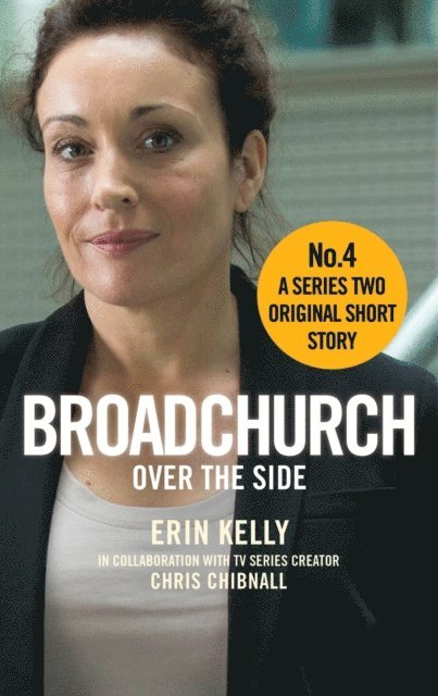 Erin Kelly, Chris Chibnall - Broadchurch: Over the Side (Story 4), E-bok