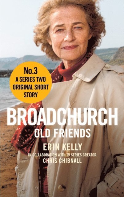 Erin Kelly, Chris Chibnall - Broadchurch: Old Friends (Story 3), E-bok