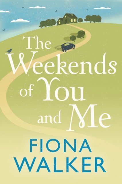 Fiona Walker - Weekends of You and Me, E-bok