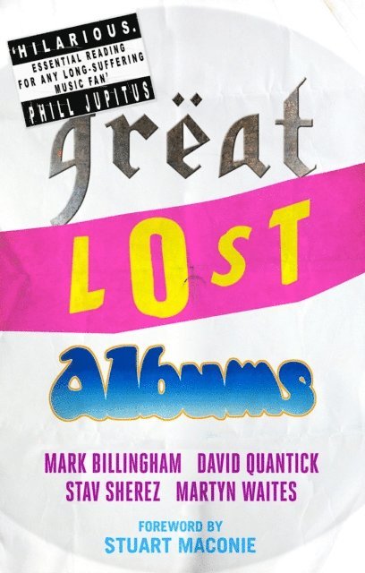 Stav Sherez, Martyn Waites, David Quantick, Mark Billingham - Great Lost Albums, E-bok