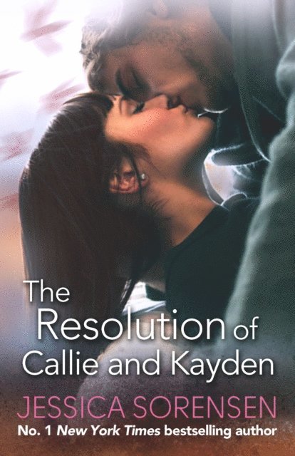 Jessica Sorensen - Resolution of Callie and Kayden, E-bok