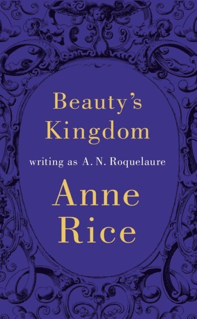 A.N. Roquelaure - Beauty's Kingdom, E-bok