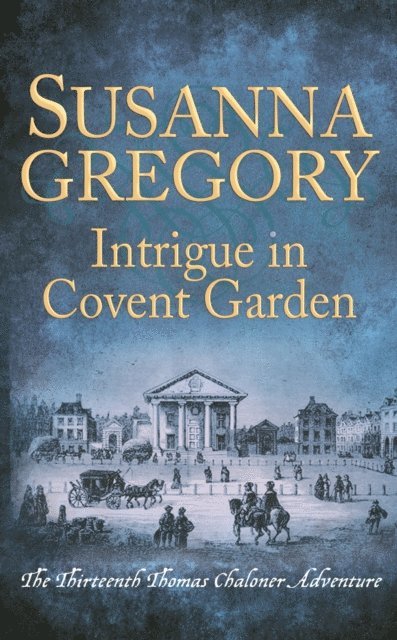 Susanna Gregory - Intrigue in Covent Garden, E-bok