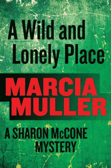Marcia Muller - Wild and Lonely Place, E-bok