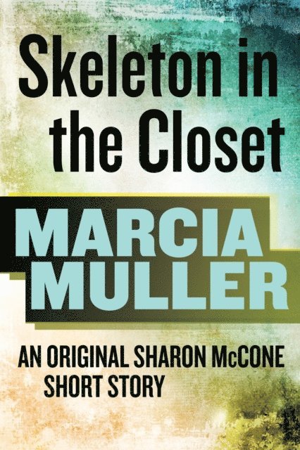 Marcia Muller - Skeleton in the Closet, E-bok