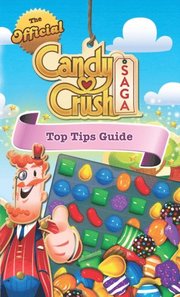 Official Candy Crush Top Tips Guide