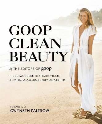 The Editors of Goop - Goop Clean Beauty, Inbunden
