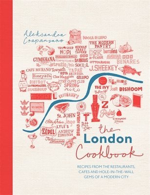 Aleksandra Crapanzano - London Cookbook, Inbunden