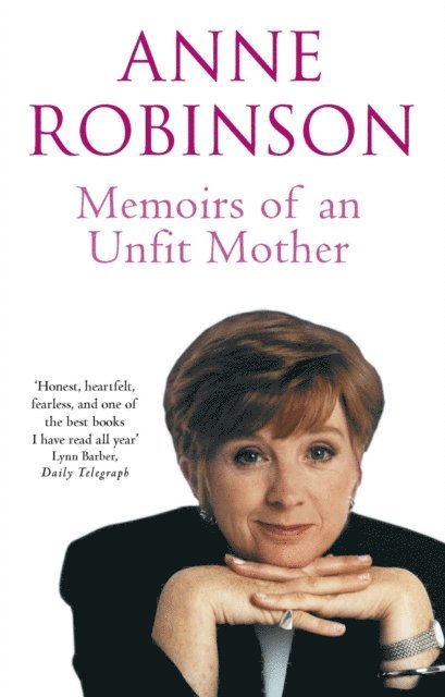 Anne Robinson - Memoirs of an Unfit Mother, E-bok