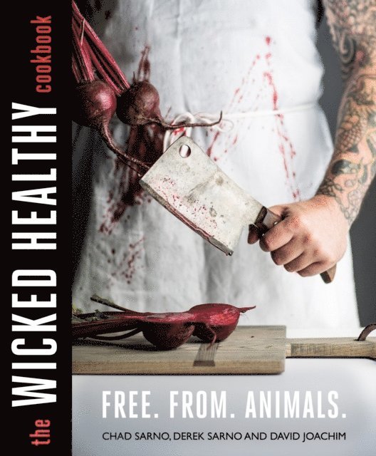 Derek Sarno, Chad Sarno - Wicked Healthy Cookbook, E-bok