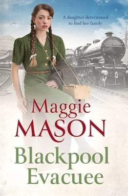 Maggie Mason - Blackpool Evacuee, Inbunden