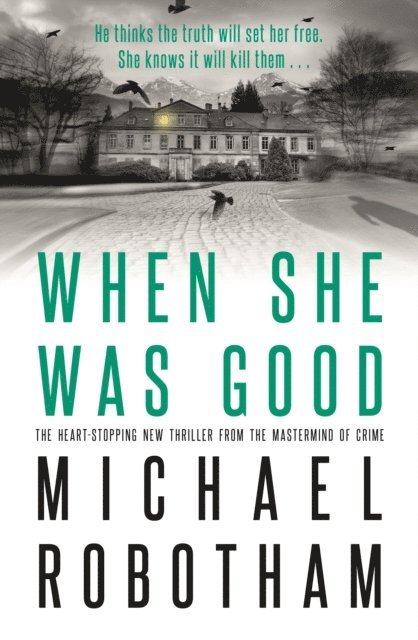 Michael Robotham - When She Was Good, E-bok
