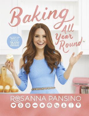 Rosanna Pansino - Baking All Year Round, Inbunden