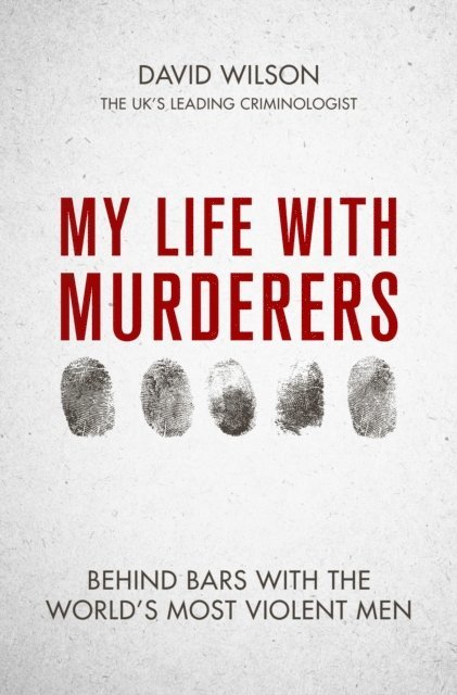 David Wilson - My Life with Murderers, E-bok