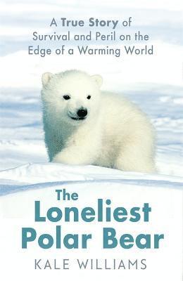 Kale Williams - The Loneliest Polar Bear, Häftad. Tillgänglighet: Kommande