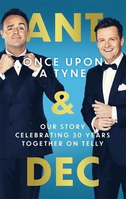 Anthony McPartlin, Declan Donnelly - Once Upon A Tyne, Inbunden