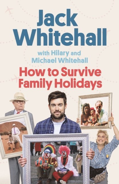 Hilary Whitehall, Michael Whitehall, Jack Whitehall - How to Survive Family Holidays, E-bok