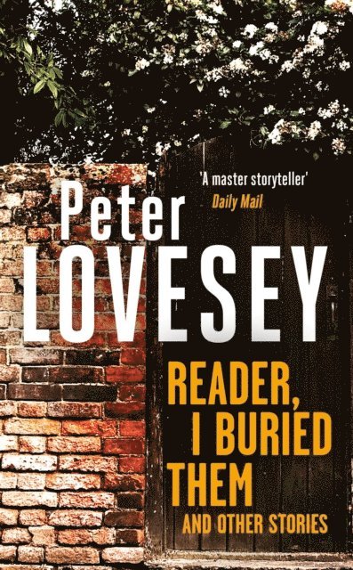 Peter Lovesey - Reader, I Buried Them and Other Stories, E-bok