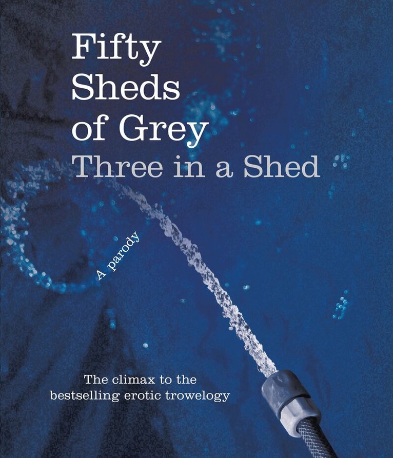 C. T. Grey - Fifty Sheds of Grey: Three in a Shed, E-bok. Tillgänglighet: Lägg i varukorg