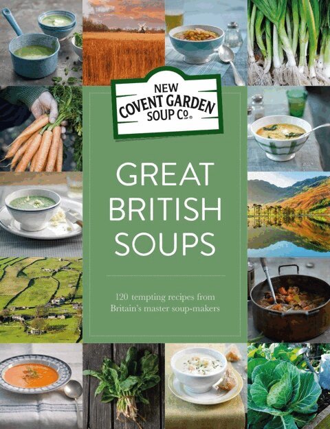 New Covent Garden Soup Company - Great British Soups, Inbunden
