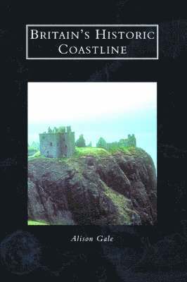 Alison Gale - Britain's Historic Coast, Inbunden