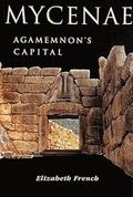 Mycenae: Agamemnon's Capital