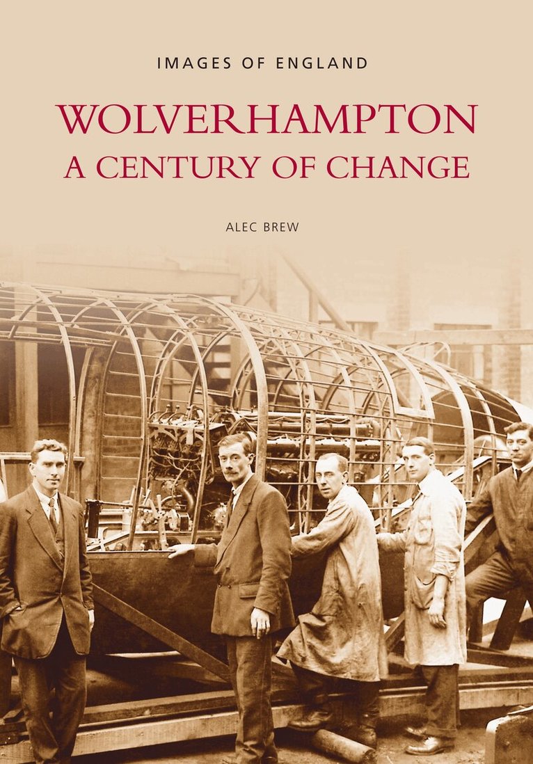 Alec Brew - Wolverhampton - A Century of Change: Images of England, Häftad