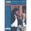 Tony Garnett - Ipswich Town Football Club: 100 Greats, Häftad. Tillgänglighet: Tillfälligt slut