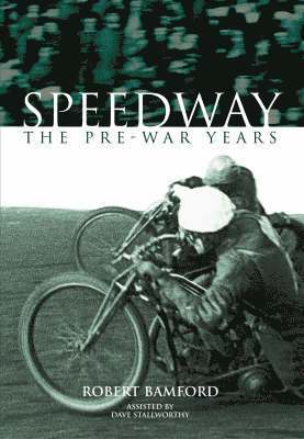 Robert Bamford, Dave Stallworthy - Pre-War Speedway, Häftad. Tillgänglighet: Tillfälligt slut