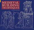 Medieval Building Techniques