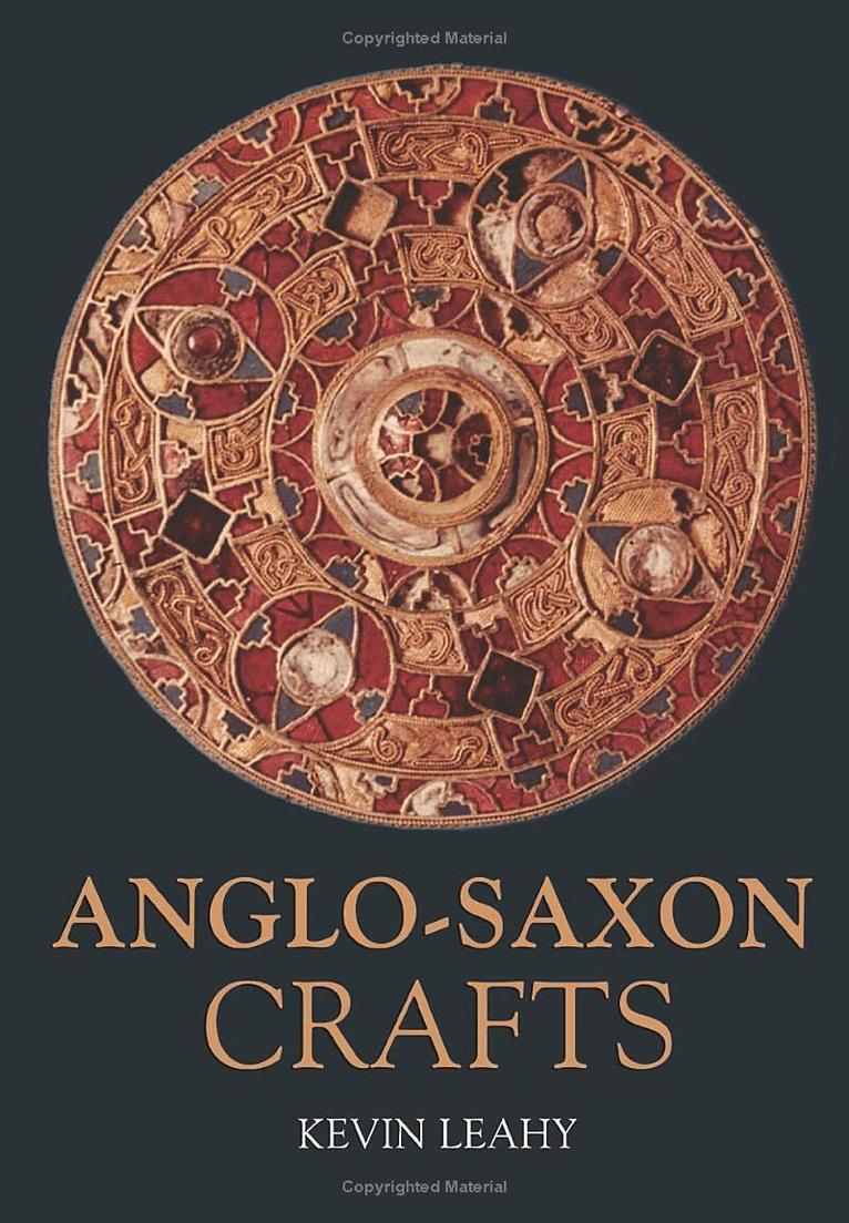 Kevin Leahy - Anglo-Saxon Crafts, Häftad