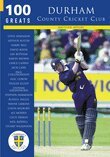 Durham County Cricket Club: 100 Greats