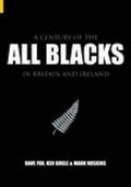 A Century of the All Blacks in Britain and Ireland