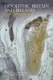 Chantal Conneller, Graeme Warren - Mesolithic Britain and Ireland, Häftad