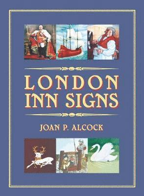 Joan P. Alcock - London Inn Signs, Häftad. Tillgänglighet: Tillfälligt slut