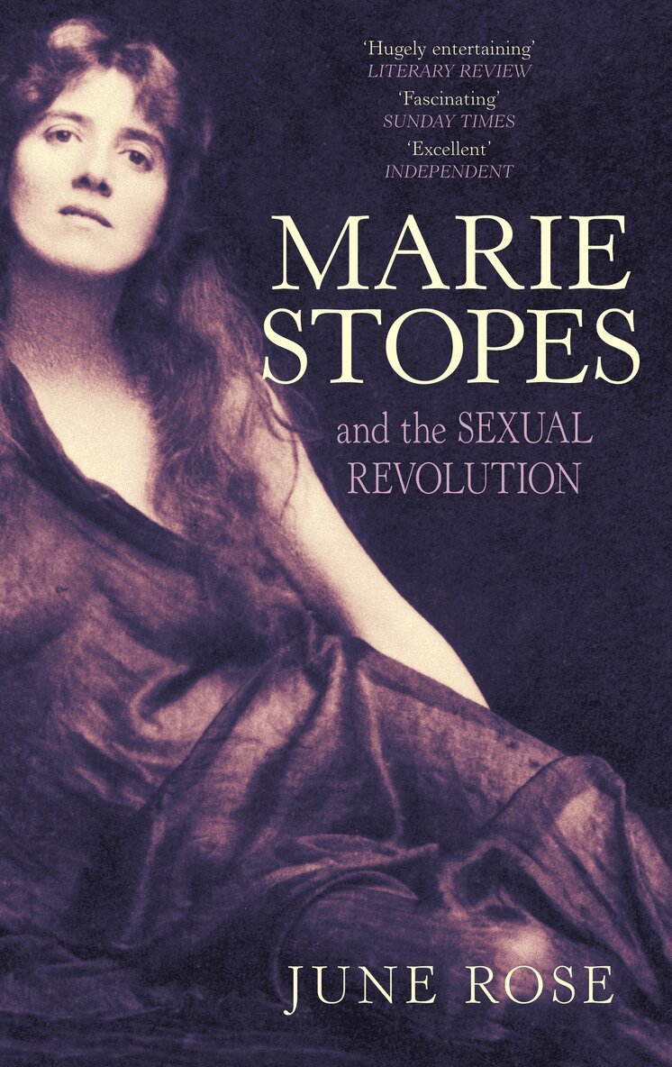 June Rose - Marie Stopes and the Sexual Revolution, Häftad. Tillgänglighet: Tillfälligt slut