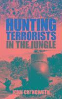 John Chynoweth - Hunting Terrorists in the Jungle, Häftad. Tillgänglighet: Tillfälligt slut