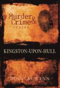 Murder and Crime Kingston-upon-Hull