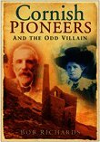 Bob Richards - Cornish Pioneers and the Odd Villain, Häftad