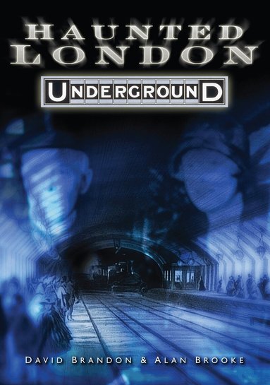 David Brandon, Alan Brooke - Haunted London Underground, Häftad