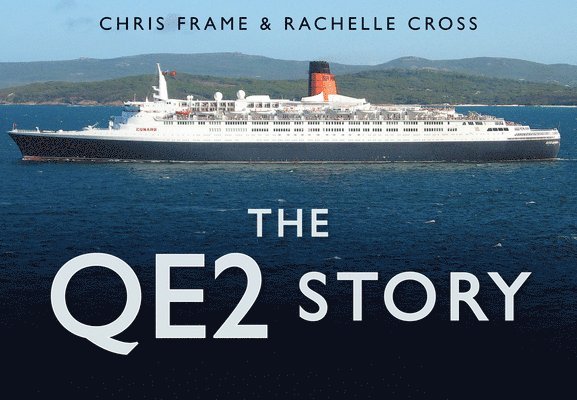Chris Frame, Rachelle Cross - QE2 Story, Inbunden. Tillgänglighet: Tillfälligt slut