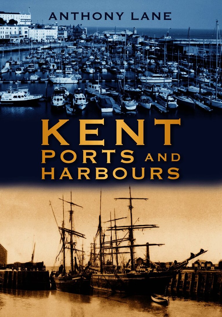 Anthony Lane - Kent Ports and Harbours, Häftad