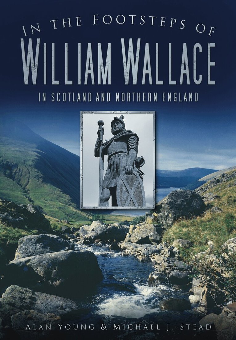 Alan Young, Michael J Stead - In the Footsteps of William Wallace, Häftad. Tillgänglighet: Lägg i varukorg