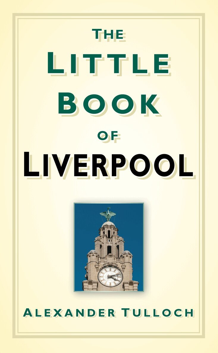 Alexander Tulloch - Little Book of Liverpool, Inbunden