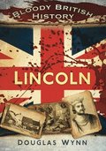 Bloody British History: Lincoln