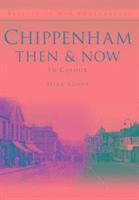 Chippenham Then & Now
