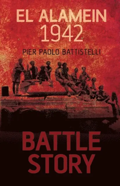 Pier Paolo Battistelli - Battle Story: El Alamein 1942, E-bok. Tillgänglighet: Lägg i varukorg