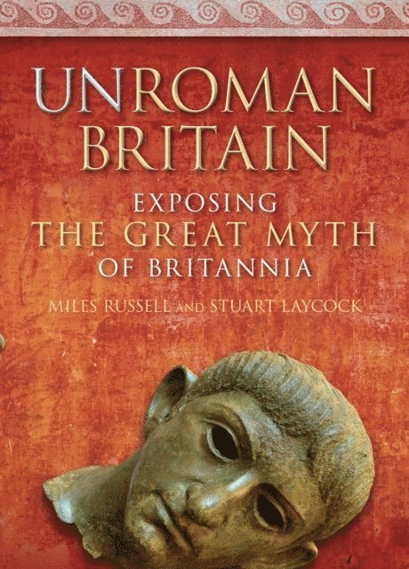 Stuart Laycock, Miles Russell - UnRoman Britain, E-bok