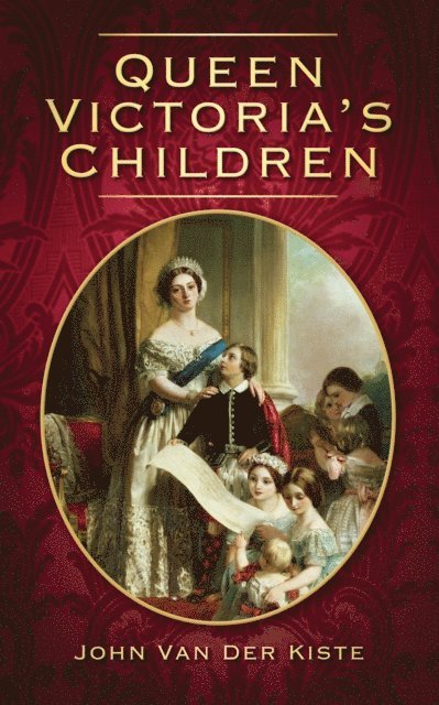 John van der Kiste - Queen Victoria's Children, E-bok